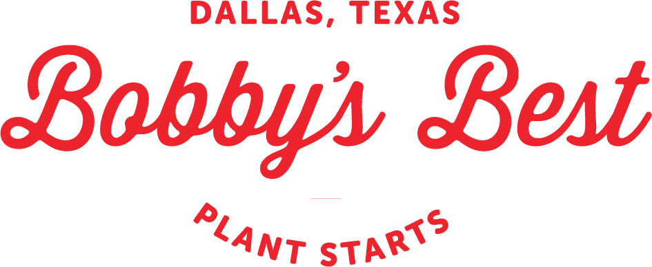 Bobby's Best Plant Starts