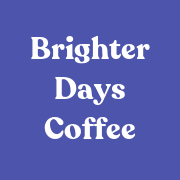 Brighter Days Coffee