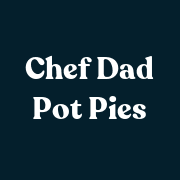 Chef Dad Pot Pies
