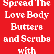 Spread the Love Body Butters and Scrubs with Essential Oils, LLC